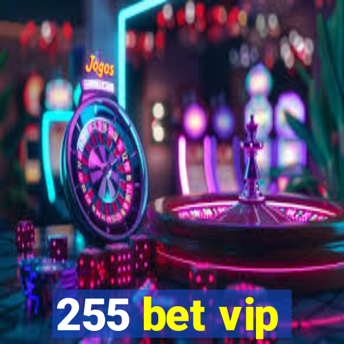 255 bet vip